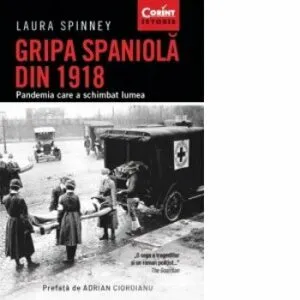 Gripa spaniola din 1918 de Laura Spinney