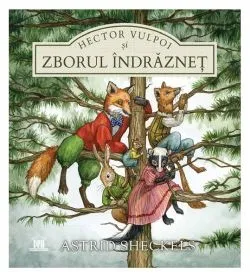Hector Vulpoi și zborul îndrăzneț de Astrid Sheckels