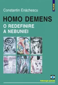 Homo demens. O redefinire a nebuniei de Constantin Enachescu