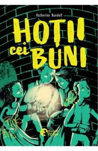 Hotii cei buni de Katherine Rundell