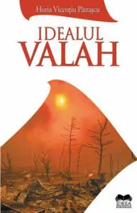 Idealul valah de Horia Vicentiu Patrascu