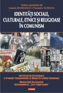 Identitati sociale, culturale, etnice si religioase in comunism de Cosmin Budeanca