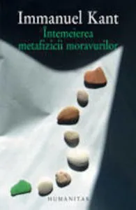 Intemeierea metafizicii moravurilor de Immanuel Kant