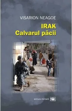 Irak, calvarul pacii de Visarion Neagoe