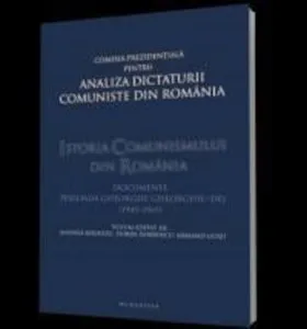 Istoria comunismului din Romania - Documente - Perioada Gheorghe Gheorghiu-Dej (1945-1965) de Armand Gosu