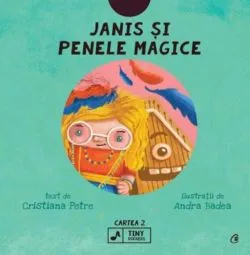 Janis și penele magice (Vol. 2) de Cristiana Petre
