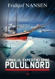 Jurnalul expeditiei spre Polul Nord Vol.1 de Fridtjof Nansen