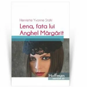 Lena, fata lui Anghel Margarit de Henriette Yvonne Stahl