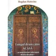 Lungul drum catre Acasa de Bogdan Mateciuc