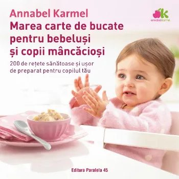 Marea carte de bucate pentru bebeluşi mâncăcioşi