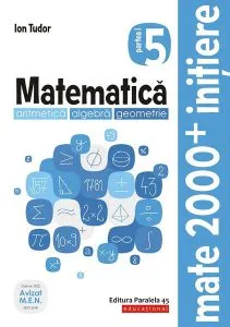 Matematică. Aritmetică, algebră, geometrie. Caiet de lucru. Clasa a V-a. Inițiere. Partea I de Ion Tudor