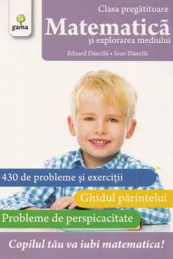 Matematica - clasa pregatitoare - Matematica si explorarea mediului de Eduard Dancila