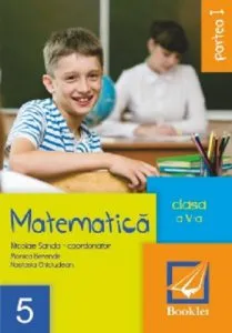 Matematica pentru clasa a V-a - Partea I de Monica Berende