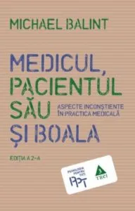 Medicul, pacientul sau si boala