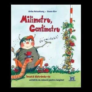 Milimetru, centimetru. Formidabil! de Ulrike Motschiunig