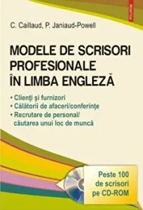 Modele de scrisori profesionale in limba engleza. Peste 100 de scrisori pe CD-rom de Carole Caillaud