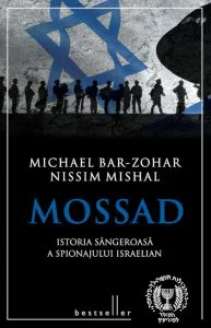 Mossad. Istoria sangeroasa a spionajului israelian de Nissim Mishal