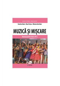 Muzică și mișcare. Manual pentru clasa a IV-a