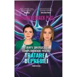 Neurofeedback Plus. Terapii sinergice si complementare pentru tratarea depresiei de Alina Diana Nemes