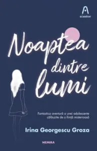 Noaptea dintre lumi de Irina Georgescu Groza