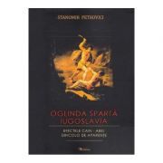 Oglinda sparta. Iugoslavia. Efectele Cain