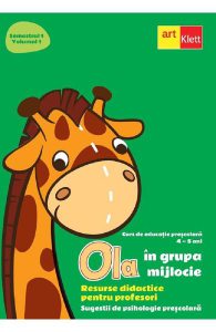 Ola in grupa mijlocie Sem.1 Vol.1. Resurse didactice pentru profesori
