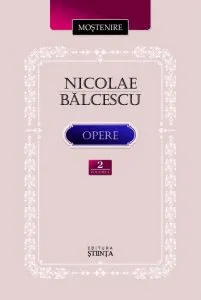 Opere - Volumul 2 de Nicolae Balcescu