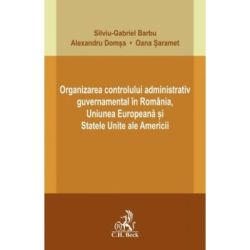 Organizarea controlului administrativ guvernamental in Romania, Uniunea Europeana si Statele Unite ale Americii