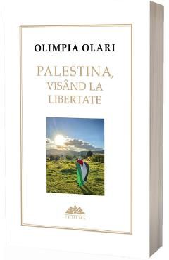 Palestina, visand la libertate