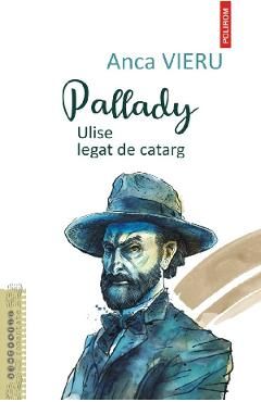 Pallady. Ulise legat de catarg