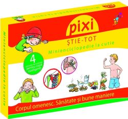 Pixi Stie-Tot. Minienciclopedie la cutie 2: Corpul omenesc. Sanatate si bune maniere