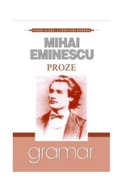 Proze. Mihai Eminescu