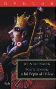 Scurta domnie a lui Pepin al IV-lea de John Steinbeck