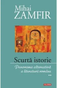 Scurta istorie Vol. 2: Panorama alternativa a literaturii romane de Mihai Zamfir