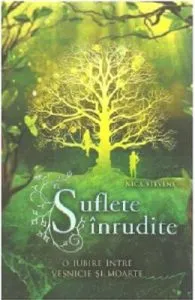 Suflete inrudite. O iubire intre vesnicie si moarte de Nica Stevens