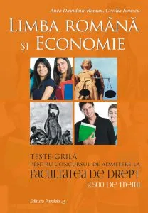 Teste grila pentru concursul de admitere la Facultatea de Drept - limba romana si economie de Cecilia Ionescu