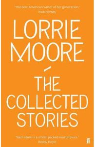 The Collected Stories of Lorrie Moore