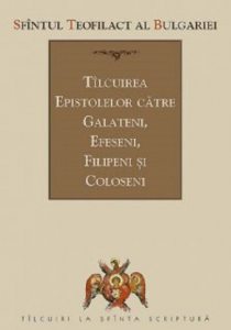Tilcuirea epistolelor catre galateni, efeseni, filipeni si coloseni