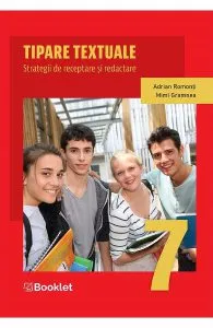 Tipare textuale. Strategii de receptare si redactare - Clasa 7 de Mimi Gramnea