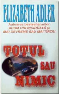 Totul sau nimic de Elizabeth Adler