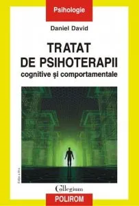 Tratat de psihoterapii cognitive si comportamentale (Editia a III a revazuta si adaugita)