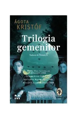 Trilogia gemenilor: Marele Caiet. Dovada. A treia minciună de Agota Kristof