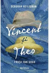 Vincent si Theo. Fratii van Gogh de Deborah Heiligman
