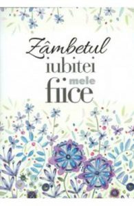 Zambetul iubitei mele fiice