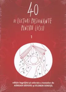 40 de lecturi pasionante pentru liceu. Clasa a IX-a (Vol.1)