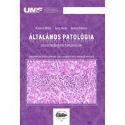 Anatomie patologica generala pentru studentii de la asistenta medicala. In limba maghiara