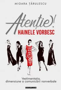 Atentie! Hainele vorbesc