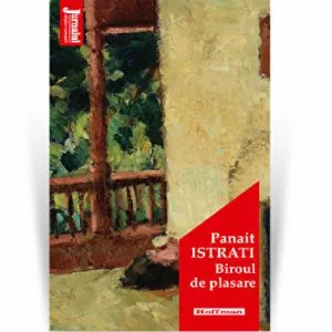 Biroul de plasare - Panait Istrati, Editia 2020 de Panait Istrati