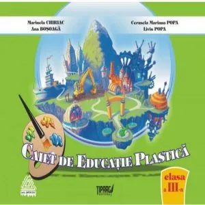 Caiet de educatie plastica clasa a III-a de Liviu Popa