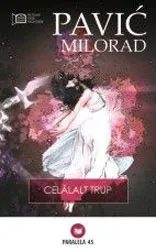 Celălalt trup de Milorad Pavic